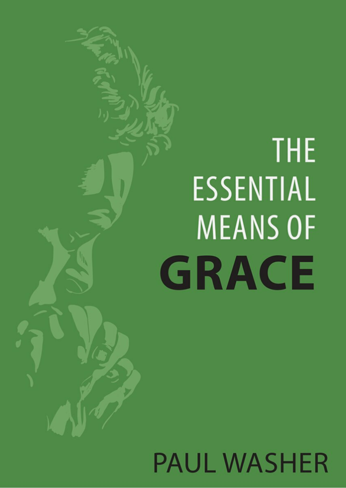 Cover of The Essential Means of Grace by Paul Washer